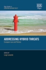 Image for Addressing hybrid threats  : European law and policies