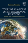 Image for Tourism as a Form of International Relations: Insights from Contemporary Practice