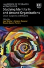 Image for Handbook of Research Methods for Studying Identity In and Around Organizations: Usual Suspects and Beyond