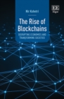 Image for The rise of blockchains  : disrupting economies and transforming societies