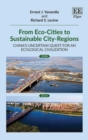 Image for From eco-cities to sustainable city-regions  : China&#39;s uncertain quest for an ecological civilization