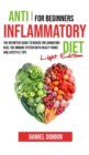 Image for Anti Inflammatory Diet for Beginners : The Definitive Guide to Reduce Inflammation: Heal the Immune System with Healty Foods and Lifestyle Tips - Light Edition