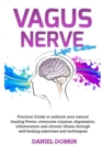 Image for Vagus Nerve : Practical Guide to unblock your natural healing Power: overcome traumas, depression, inflammation and chronic illness through self-healing exercises and techniques - Light Edition