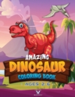 Image for Amazing Dinosaur Coloring Book : Wonderful Dinosaurs all to Color in This Children&#39;s Book! A Great Gift for Kids ages 2-6 years old