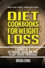 Image for Diet Cookbooks For Weight Loss : 3 Books in 1: Ketogenic, Alkaline and Plant-Based Cookbooks