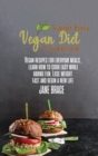 Image for Super Easy Vegan Diet Cookbook : Vegan Recipes for Every Meals, Learn How to Cook Easy While Having Fun, Lose Wieght and: Vegan Recipes for Every Meals, Learn How to Cook Easy While Having Fun: Vegan 