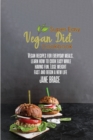 Image for Super Easy Vegan Diet Cookbook : Vegan recipes for everyday meals, learn how to cook easy while having fun. Lose weight fast and begin a new life
