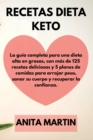 Image for Recetas Dieta Keto : The complete guide to a high-fat diet, with over 125 delicious recipes and 5 meal plans to shed weight, heal your body and regain confidence. (spanish edition).