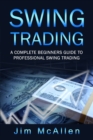 Image for Swing Trading : A Complete Beginners Guide to Professional Swing Trading