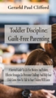 Image for Toddler Discipline : A Survival Guide To Life For Mothers And Fathers, Effective Strategies To Overcome Challenge And Help Your Child Grow. How To Talk So Your Children Will Listen