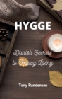 Image for Hygge : Danish Secrets to Happy Living