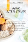 Image for Ayuno Intermitente : La guia completa de un estilo de vida quetogenico. Incluyendo un plan de comida de 3 semanas y deliciosas recetas. Bajar de peso y vivir mejor con la Dieta Keto. (SPANISH edition)