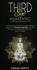 Image for Third Eye Awakening : A Practical Guide for experts to Open, Balance &amp; Unblock Your Third eye awakeking. Open Your Third Eye with simple Techniques That Help You Awaken.