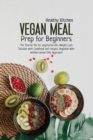 Image for Vegan Meal Prep for Beginners : The Starter Kit for Vegetarian Life, Weight Loss Solution with Cookbook and Recipes. Veganism with Mediterranean Diet Approach.