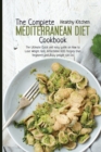 Image for The Complete Mediterranean Diet Cookbook : The Ultimate Quick and Easy Guide on How to Lose Weight Fast, Affordable 600 Recipes that Beginners and Busy People can Do