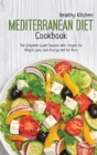 Image for Mediterranean Diet Cookbook : The Complete Guide Solution with recipes for Weight Loss, gain Energy and fat Burn