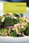 Image for The Type 2 Diabetic Cookbook : A Detailed Beginners Guide To Diabetic Diet To Kickstart Your Healthy Living With Type 2 Diabetes By Cracking The Code, And Reversing Diabetes Without Drugs