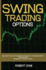 Image for Swing Trading Options : Best Guide For Quick And Easy Beginners&#39; Strategies To Trade Stocks Market. Money Simplified Management To Financial Freedom
