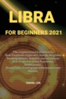 Image for Libra For Beginners 2021 : The cryptocurrency revolution: How Facebook crypto will change the global banking system, detailed instructions on how to use it to make Payments, Investments, BlockChain, T