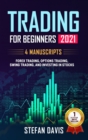 Image for Trading for Beginners 2021 - 4 Manuscripts : Forex Trading, Options Trading, Swing Trading, and Investing in Stocks