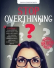 Image for Stop Overthinking - [ 2 Books in 1 ] - How to Stop Worrying, Eliminate Negative Thinking and Reduce Stress - With This Double Guide You Can Defeat Depression and Panic Attacks (Paperback Version - Eng