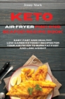 Image for Keto Air Fryer Fish and Seafood Recipe Book : Easy, Fast and Healthy Low-Carbs Keto Diet Recipes for Your Air Fryer to Burn Fat Fast and Lose Weight