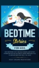 Image for Bedtime Stories for Kids : Night meditations to get your kids a peaceful sleep without interruptions. Help him, with some of the best mindfulness tales, learn good habits and finally fall asleep!