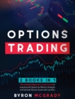 Image for Options Trading : 2 Books in 1: The Complete Beginner&#39;s Crash Course to Investing with Options by Effective Strategies and Generate Passive Income with Low Risks