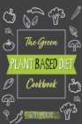 Image for The Green Plant Based  Diet Cookbook