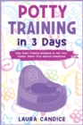 Image for Potty Training in 3 Days : Easy Toilet Training Handbook to Get Your Toddler Diaper Free without Headaches