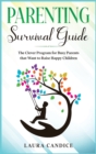 Image for Parenting Survival Guide : The Clever Program for Busy Parents that Want to Raise Happy Children