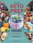 Image for Smart Keto Prep Cookbook for Breakfast [3 Books in 1] : Start Your Day with the Optimal Amount of Energy with 120+ Keto Recipes to Get Out of Bed with a Smile [with pictures]