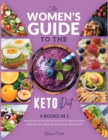 Image for The Women&#39;s Guide to the Keto Diet [4 books in 1] : Find Out How to Revamp Your Diet After 50. Rejuvenate Your Body with 180+ Smart Low-Carb Recipes (with pictures)