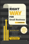 Image for The Right Way for Small Business [3 in 1] : Make Your Business Model Come to Life. Use the Best Tools to Get Low-Cost Customers and Win the Competition with Originality