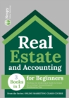 Image for Real Estate and Accounting for Beginners [3 in 1] : The Easy-to-Understand Guide to Invest for a Living + Accounting and Bookkeeping Tips
