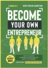 Image for Become Your Own Entrepreneur [5 in 1] : 9+1 Business Model Ideas to Achieve Personal Success and Give Value to the Market