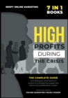 Image for High Profits during the Crisis [7 in 1] : The complete guide to building your business from scratch on a shoestring budget and becoming a professional investor