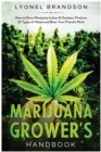 Image for Marijuana Grower&#39;s Handbook : How to Grow Marijuana Indoor &amp; Outdoor, Produce 21 Types of Weed and Blow Your Friend&#39;s Mind