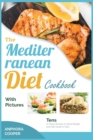 Image for The Mediterranean Diet Cookbook with Pictures : Tens of Tasty Recipes to Shed Weight and Feel Great in 2021
