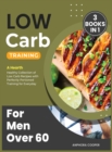 Image for Low-Carb Training for Men Over 60 [3 in 1]