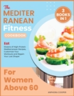 Image for The Mediterranean Fitness Cookbook for Women Above 60 [3 in 1]
