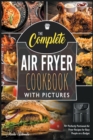 Image for The Complete Air Fryer Cookbook with Pictures : 70+ Perfectly Portioned Air Fryer Recipes for Busy People on a Budget