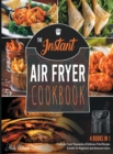 Image for The Instant Air Fryer Cookbook [4 IN 1] : Cook and Taste Thousands of Delicious Fried Recipes Suitable for Beginners and Advanced Users