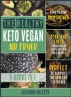 Image for The Healthy Keto Vegan Air Fryer [5 IN 1] : Cook and Taste Thousands of Tasty Protein Fried Recipes with Easy-to- Find Ingredients. Perfect to Support the Athletic Lifestyle