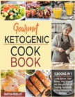 Image for Gourmet Ketogenic Cookbook [5 books in 1] : Look Better, Feel Better, and Watch the Weight Fall off Tasting Hundreds of Premiered Keto Recipes