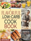Image for The Flavorful Low-Carb Cookbook [5 books in 1] : Look Better, Feel Better, and Watch the Weight Fall Off Tasting 150+ Keto Recipes