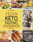 Image for The Ultimate Vegan Keto Fasting Cookbook with Pictures [5 books in 1] : What to Expect, What to Eat, How to Thrive During Quarantine