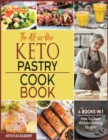 Image for The All-in-One Keto Pastry Cookbook [4 books in 1] : How to Cheat Without Getting Caught!