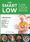 Image for The Smart Low-Carb Cookbook [4 books in 1] : Look Better, Feel Better, and Watch the Weight Fall off Tasting Hundreds of Keto Recipes