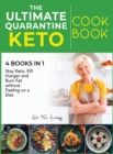 Image for The Ultimate Quarantine Keto Cookbook [4 books in 1] : Stay Keto, Kill Hunger and Burn Fat without Feeling on a Diet